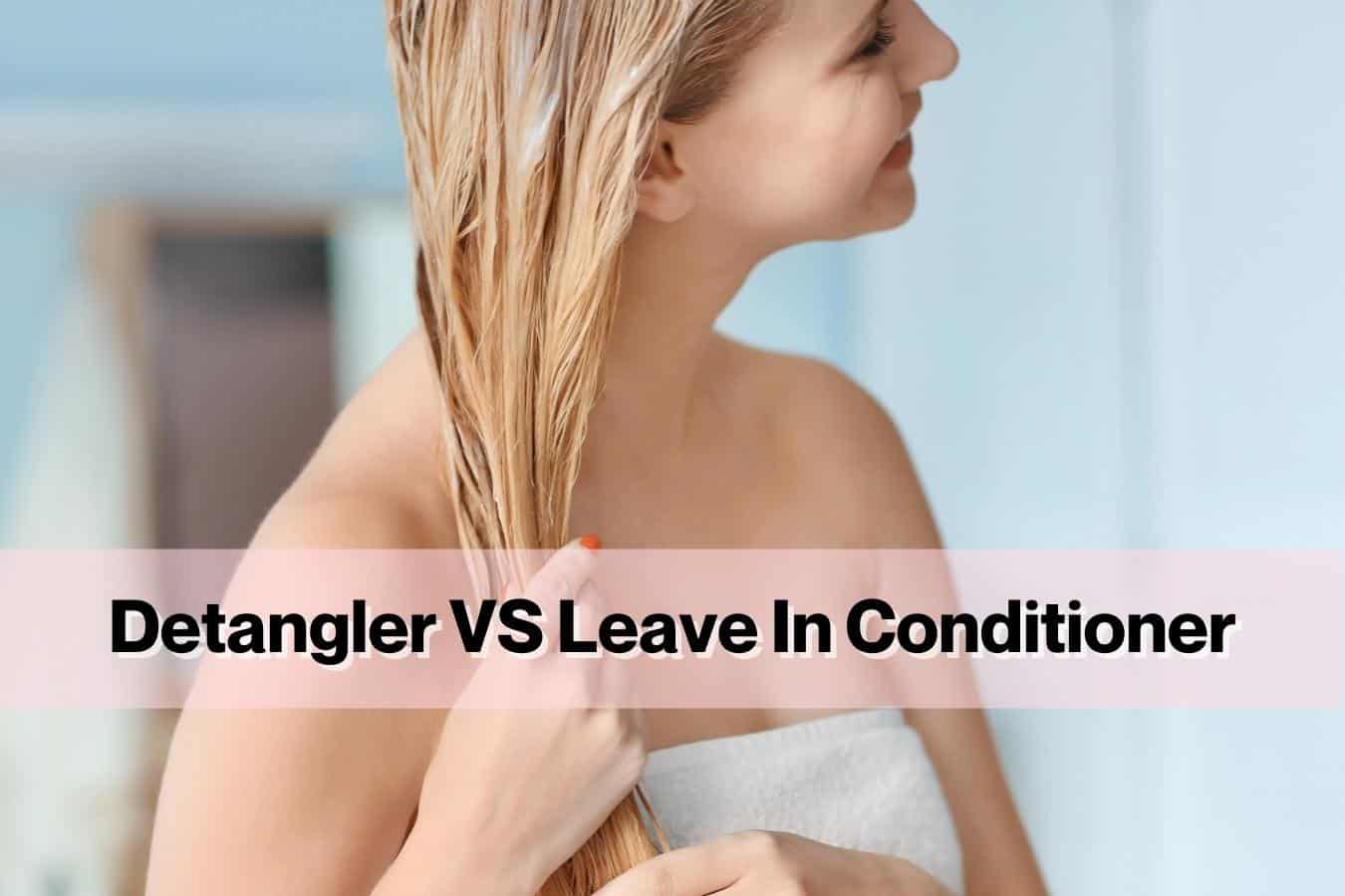 are detangler and leave in conditioner the same