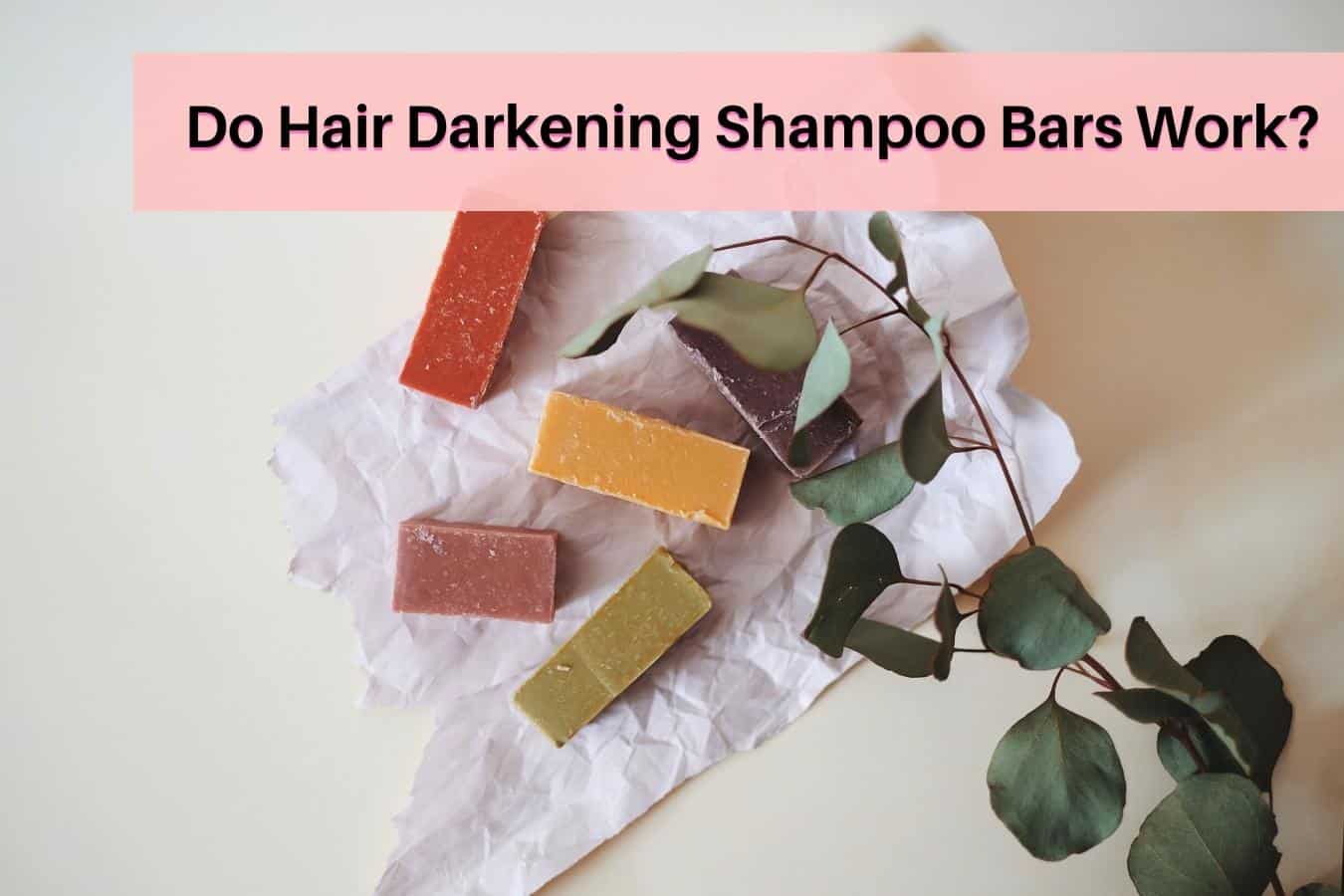 Do Hair Darkening Shampoo Bars Work