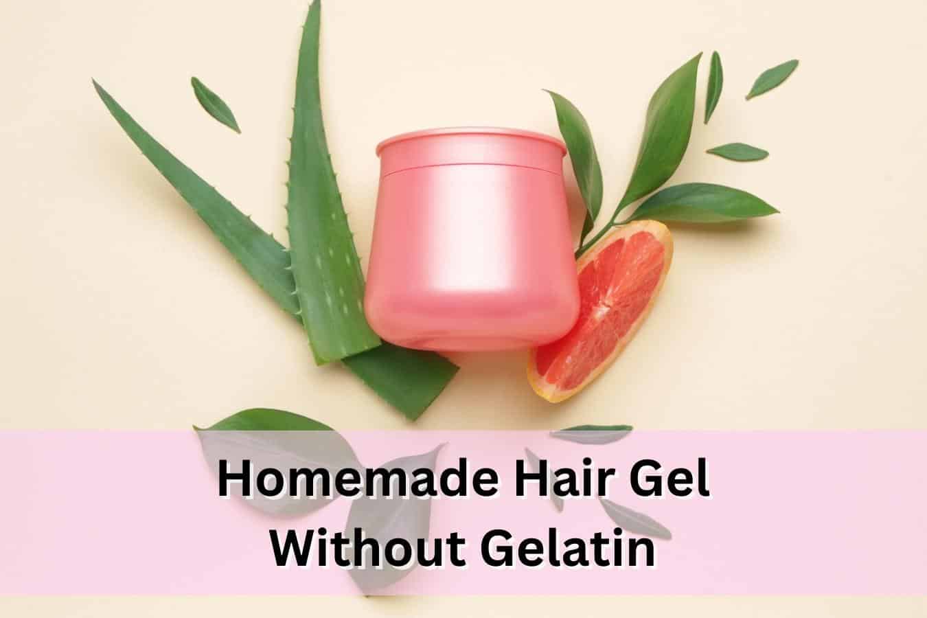 Homemade Hair Gel Without Gelatin