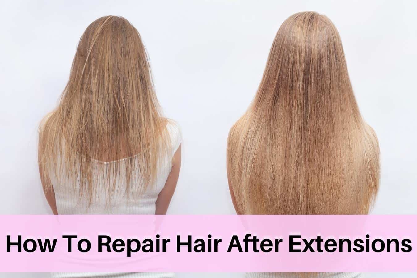 How To Repair Your Hair After Extensions