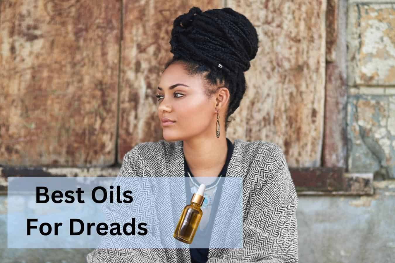 Best Oils for Dreads
